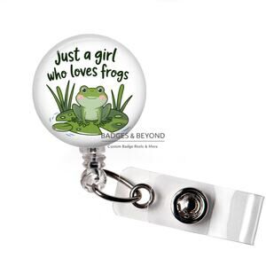 Just A Girl That Loves Frogs Badge Reel Cute Frog ID Holder Animal Lover Gift